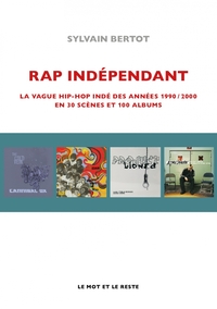 RAP INDEPENDANT - VAGUE HIP-HOP INDE DES ANNEES 1920/2000