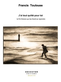 J'ai tout quitté pour toi