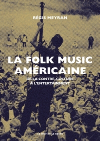 La folk music américaine - De la contre-culture à l'entertai