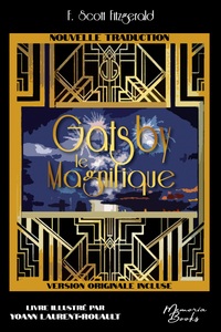 Gatsby le Magnifique, traduction 2023 illustrée, impression premium, incluant la VO "The Great Gatsby"