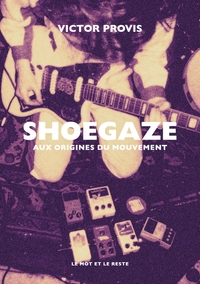Shoegaze - Aux origines du mouvement