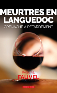 MEURTRES EN LANGUEDOC - GRENACHE A RETARDEMENT