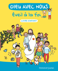 DIEU AVEC NOUS - EVEIL A LA FOI - LIVRE ENFANT - EDITION ILLUSTREE