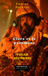 CLARA ET LE PYROMANE : LES ENQUETES DE LA FAMILLE DURON.