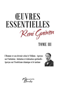 Oeuvres essentielles de René Guénon - Tome III
