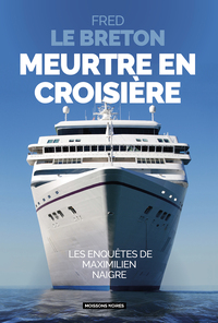 MEURTRE EN CROISIERE - LES ENQUETES DE MAXIMILIEN NAIGRE