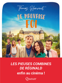 DE MAUVAISE FOI - LES PIEUSES COMBINES DE REGINALD ENFIN AU CINEMA !