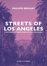 STREETS OF LOS ANGELES - L'HISTOIRE DU ROCK DANS LA CITE DES