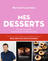 MES DESSERTS - UN TOUR DU MONDE EN PLUS DE 110 RECETTES SUCREES