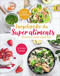 ENCYCLOPEDIE DES SUPER ALIMENTS - BOOSTER VOTRE EQUILIBRE !