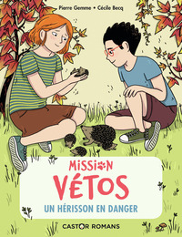 MISSION VETOS - T07 - UN HERISSON EN DANGER