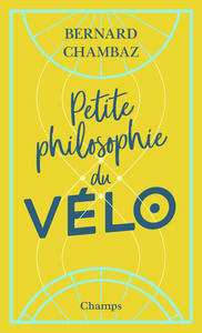 PETITE PHILOSOPHIE DU VELO