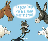 LE PETIT LOUP QUI SE PRENAIT POUR UN GRAND