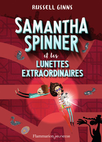 Samantha Spinner et les lunettes extraordinaires