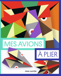 Les pochettes du Père Castor - Mes avions à plier