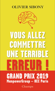 VOUS ALLEZ COMMETTRE UNE TERRIBLE ERREUR ! - COMBATTRE LES BIAIS COGNITIFS POUR PRENDRE DE MEILLEURE