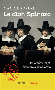 LE CLAN SPINOZA - AMSTERDAM, 1677. L'INVENTION DE LA LIBERTE