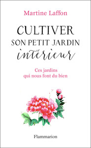 Cultiver son petit jardin intérieur