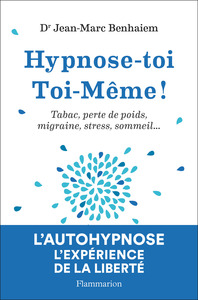 HYPNOSE-TOI TOI-MEME - TABAC, PERTE DE POIDS, MIGRAINE, STRESS, SOMMEIL...