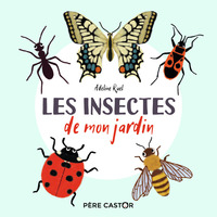 LES INSECTES DE MON JARDIN