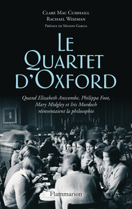 LE QUARTET D'OXFORD - QUAND ELIZABETH ANSCOMBE, PHILIPPA FOOT, MARY MIDGLEY ET IRIS MURDOCH REINVENT