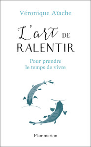 L'ART DE RALENTIR - POUR PRENDRE LE TEMPS DE VIVRE