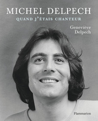 MICHEL DELPECH - QUAND J'ETAIS CHANTEUR