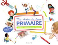 MES PHOTOS DE CLASSE PRIMAIRE ET TOUS MES SOUVENIRS D'ECOLE