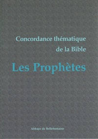 Concordance thématique de la Bible : les prophètes