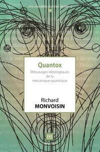 QUANTOX - MESUSAGES IDEOLOGIQUES DE LA MECANIQUE QUANTIQUE