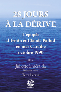 8 JOURS JOURS A LA DERIVE : L'EPOPEE D'IRMIN ET CLAUDE PALLUD EN MER CARAIBE : D'APRES UNE HISTOIRE