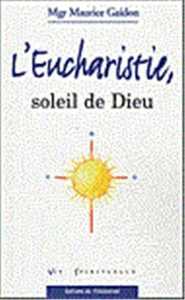 L'Eucharistie, soleil de Dieu