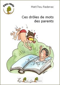 CES DROLES DE MOTS DES PARENTS