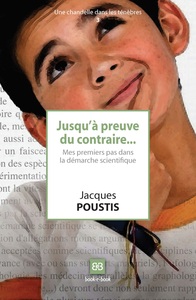 JUSQU'A PREUVE DU CONTRAIRE... - MES PREMIERS PAS DANS LA DEMARCHE SCIENTIFIQUE