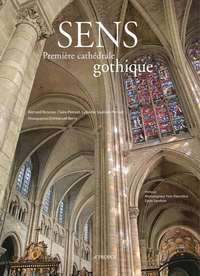 Sens, Premiere Cathedrale Gothique