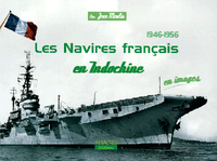 NAVIRES FRANCAIS EN INDOCHINE EN IMAGES