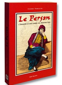 LE PERSAN L'épopée d'un Corse au Moyen Âge