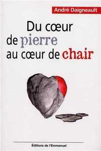 DU COEUR DE PIERRE AU COEUR DE CHAIR
