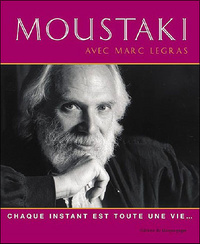 MOUSTAKI, CHAQUE INSTANT EST TOUTE UNE VIE