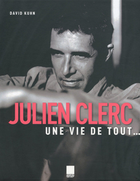 JULIEN CLERC, UNE VIE DE TOUT...