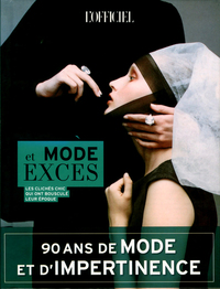 MODE ET EXCES - LES CLICHES CHIC QUI ONT BOUSCULE LEUR EPOQUE