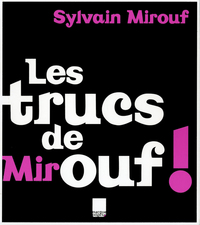 LES TRUCS DE MIROUF !