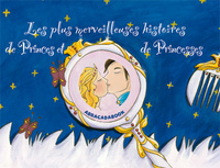 LES PLUS MERVEILLEUSES HISTOIRES DE PRINCES ET DE PRINCESSES