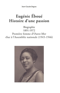 Eugénie Éboué. Histoire d'une passion