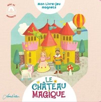 LE CHATEAU MAGIQUE - MON LIVRE JEUX MAGNETS