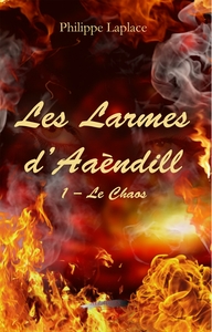 LES LARMES D'AAENDILL - 1 - LE CHAOS