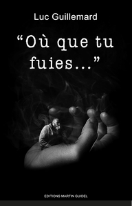 "Où que tu fuies..."