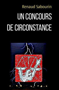 Un concours de circonstance