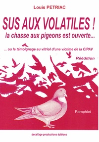 SUS AUX VOLATILES - LA CHASSE AUX PIGEONS EST OUVERTE