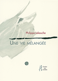 Une vie mélangée